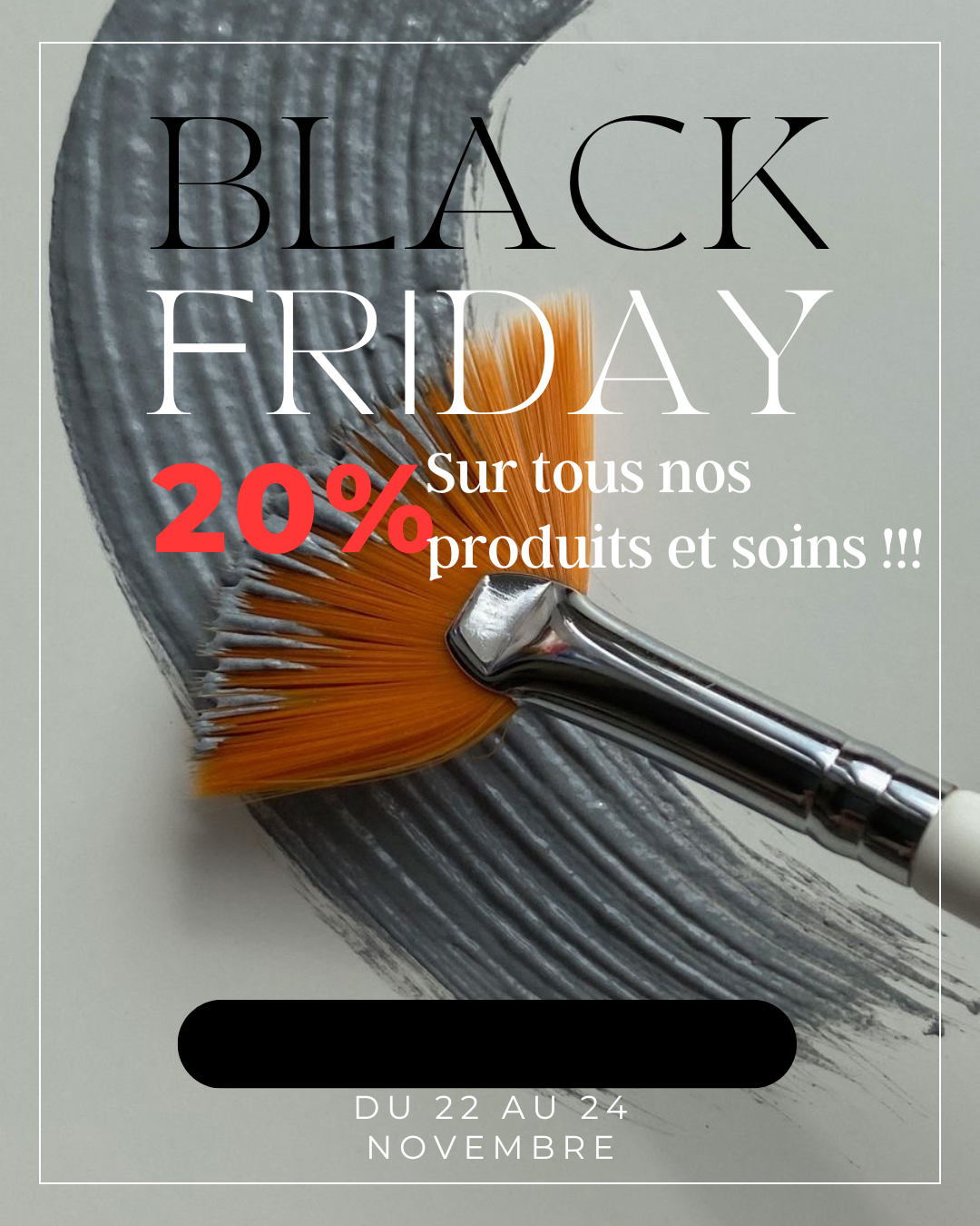 Soins à 20% de rabais - Black Friday